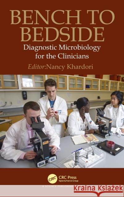 Bench to Bedside: Diagnostic Microbiology for the Clinicians Nancy Khardori 9781498799690 CRC Press - książka