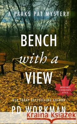 Bench With A View P. D. Workman 9781774686546 Pd Workman - książka