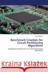 Benchmark Creation for Circuit Partitioning Algorithms Chadha Aman 9783659694875 LAP Lambert Academic Publishing