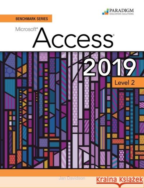 Benchmark Series: Microsoft Access 2019 Level 2: Text + Review and Assessments Workbook Ian Rutkosky 9780763887469 EMC Paradigm,US - książka