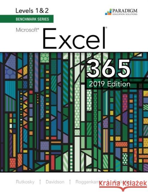 Benchmark Series: Microsoft Excel 2019 Levels 1&2: Text Nita Rutkosky Audrey Roggenkamp Ian Rutkowsky 9780763887223 EMC Paradigm,US - książka