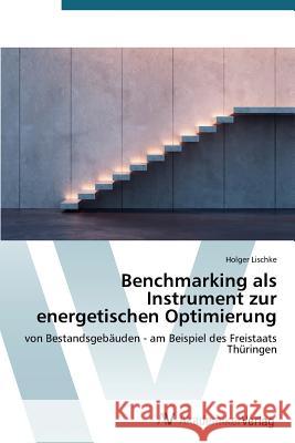 Benchmarking als Instrument zur energetischen Optimierung Lischke Holger 9783639725742 AV Akademikerverlag - książka