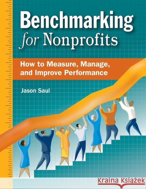 Benchmarking for Nonprofits: How to Measure, Manage, and Improve Performance Jason Saul 9781630262822 Fieldstone Alliance - książka