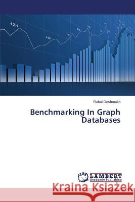 Benchmarking in Graph Databases Deshmukh Rahul 9783659112737 LAP Lambert Academic Publishing - książka
