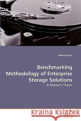 Benchmarking Methodology of Enterprise Storage Solutions Weiqiang Liu 9783639230376 VDM Verlag - książka