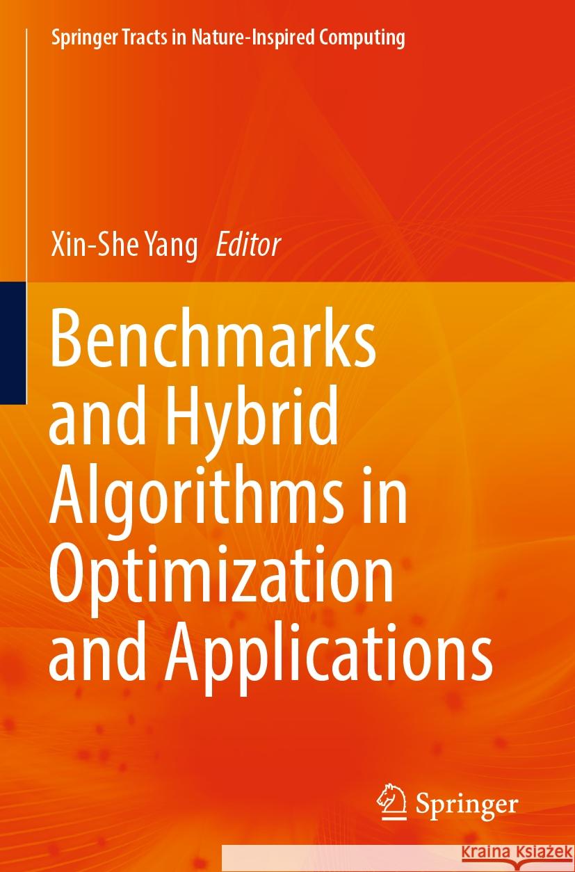 Benchmarks and Hybrid Algorithms in Optimization and Applications Xin-She Yang 9789819939725 Springer - książka