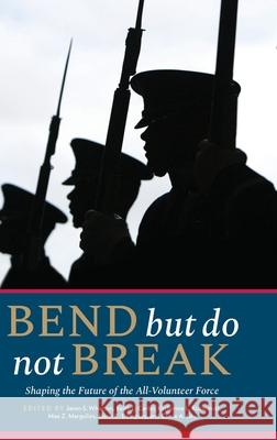 Bend But Do Not Break: Shaping the Future of the All-Volunteer Force Jaron S. Wharton Keith L. Carter Katherine L. Kuzminski 9780197821114 Oxford University Press - książka