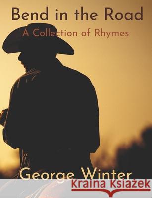Bend In The Road: A Collection of Rhymes (Large Print) George Winter 9780972249775 Same Page LLC - książka