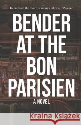 Bender at the Bon Parisien Pres Maxson 9781534700109 Createspace Independent Publishing Platform - książka