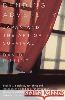 Bending Adversity: Japan and the Art of Survival Pilling	 David 9780141990538 Penguin Books Ltd - książka