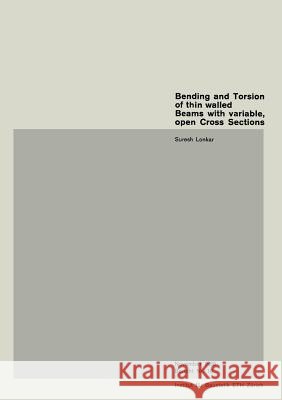 Bending and Torsion of Thin Walled Beams with Variable, Open Cross Sections Lonkar, Suresh 9783034840699 Springer - książka