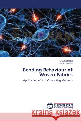 Bending Behaviour of Woven Fabrics R Guruprasad, B K Behera (Indian Institute of Technology, Delhi) 9783659133312 LAP Lambert Academic Publishing - książka