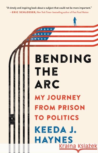 Bending the Arc : My Journey from Prison to Politics Keeda J. Haynes 9781541646308 Seal Press (CA) - książka