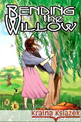 Bending the Willow Gwen Lacy                                Judith L. Hewes 9781961507708 Youarehismasterpiece Publishing - książka