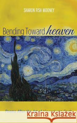 Bending Toward Heaven Sharon Fish Mooney 9781498287494 Resource Publications (CA) - książka