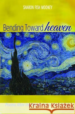 Bending Toward Heaven Sharon Fish Mooney 9781625647849 Resource Publications (CA) - książka