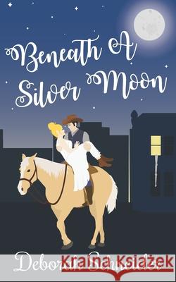 Beneath A Silver Moon: A Historical Rom-Com Deborah Schneider 9780983910305 Moon Valley Publishing - książka