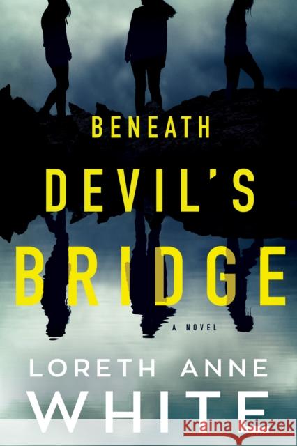 Beneath Devil's Bridge: A Novel Loreth Anne White 9781542021296 Amazon Publishing - książka