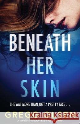 Beneath Her Skin: A completely unputdownable mystery thriller Gregg Olsen 9781800195103 Bookouture - książka