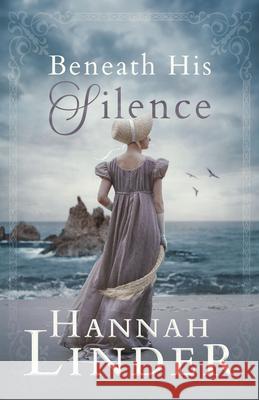 Beneath His Silence Hannah Linder 9781636094366 Barbour Fiction - książka