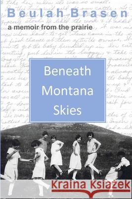 Beneath Montana Skies Beulah Brasen 9781365524943 Lulu.com - książka