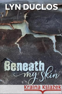 Beneath My Skin Lyn Duclos 9780975780473 Piland Press - książka