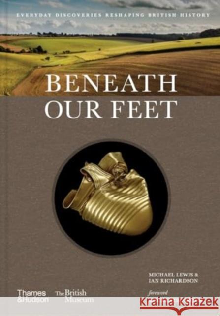 Beneath our Feet: Everyday Discoveries Reshaping History Mackenzie Crook 9780500027523 Thames & Hudson Ltd - książka