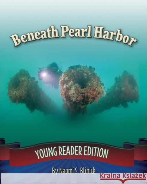 Beneath Pearl Harbor: Young Reader Edition Naomi S. Blinick 9781947239104 Best Publishing Company - książka