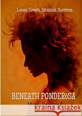 Beneath Ponderösa Mark England 9781326584696 Lulu.com - książka