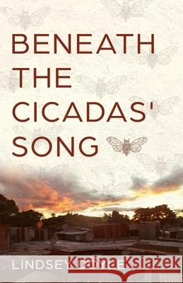 Beneath the Cicadas' Song Lindsey Doyle 9781636768649 New Degree Press - książka