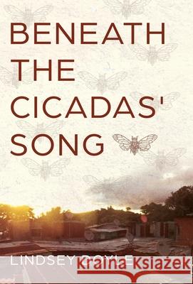 Beneath the Cicadas' Song Lindsey Doyle 9781637305935 New Degree Press - książka