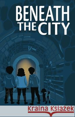 Beneath the City Monica Carson Paul Carson 9781956931143 Wooden Ladder Publishing LLC - książka