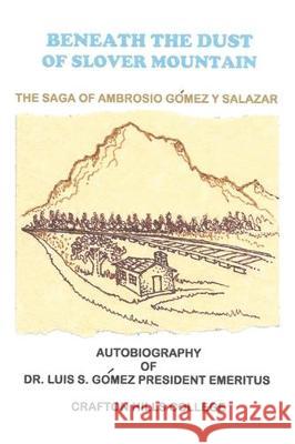 Beneath the Dust of Slover Mountain: The Saga of Ambrosio Gomez y Salazar Luis S. Gomez 9781634988452 Bookstand Publishing - książka