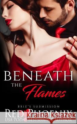 Beneath the Flames Red Phoenix 9781950624140 Red Phoenix Entertainment, LLC - książka
