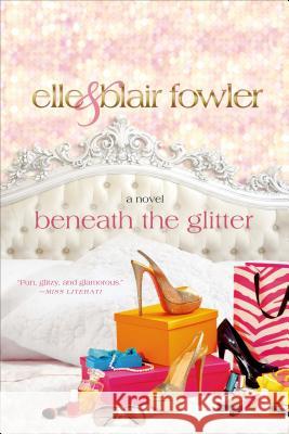 Beneath the Glitter Elle Fowler 9781250017154  - książka