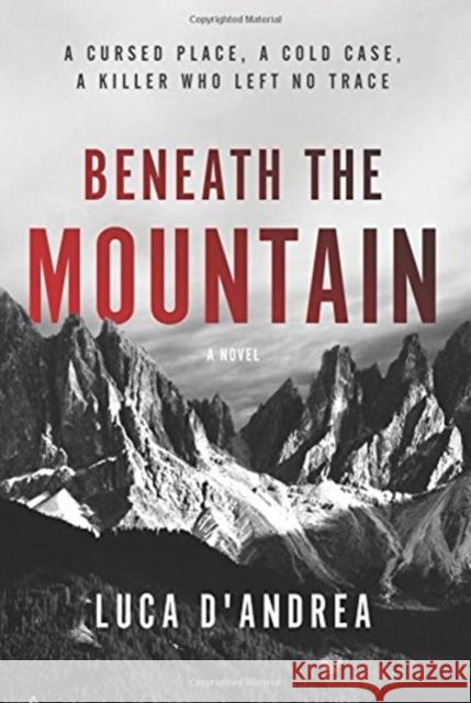 Beneath the Mountain: A Novel Luca D'Andrea 9780062680174 HarperCollins - książka