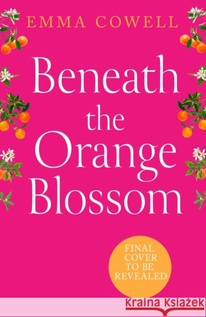 Beneath the Orange Blossom Emma Cowell 9780008763152 HarperCollins Publishers - książka