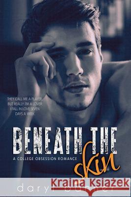 Beneath The Skin (A College Obsession Romance) Ayasha, Kari 9781537668109 Createspace Independent Publishing Platform - książka