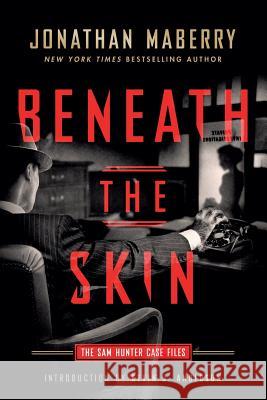 Beneath the Skin: The Sam Hunter Case Files Jonathan Maberry 9781945373121 JournalStone - książka