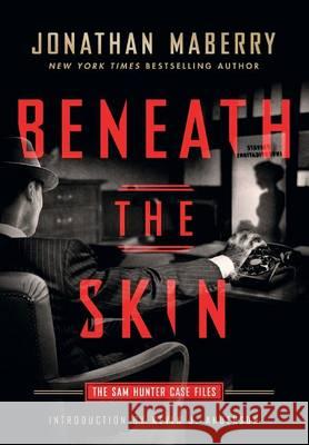 Beneath the Skin: The Sam Hunter Case Files Jonathan Maberry 9781945373138 JournalStone - książka