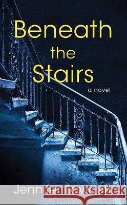 Beneath the Stairs Jennifer Fawcett 9781638084105 Sterling Mystery Series - książka