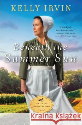Beneath the Summer Sun Kelly Irvin 9781432848286 Cengage Learning, Inc - książka