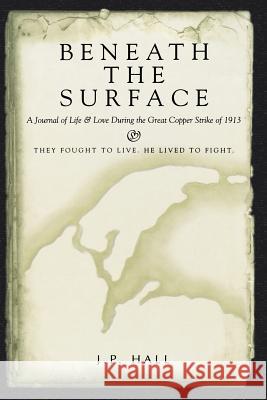 Beneath the Surface J. P. Hall 9781481806374 Createspace - książka
