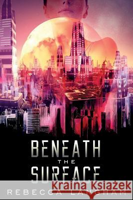 Beneath the Surface Rebecca Langham 9781947904897 Ninestar Press, LLC - książka