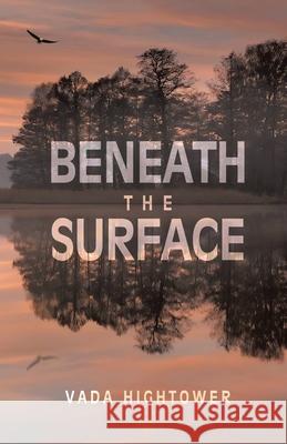 Beneath The Surface Vada Hightower 9798385028665 WestBow Press - książka