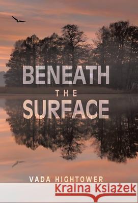 Beneath The Surface Vada Hightower 9798385028672 WestBow Press - książka