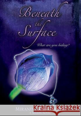 Beneath the Surface: A Malion Novel Miranda Rae Carter, Jessica Lowdon, Micheline Brodeur Purple Pen Editing 9781460219775 FriesenPress - książka