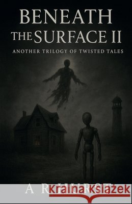 Beneath the Surface II Hurst, A. R. 9798232968007 A R Hurst - książka