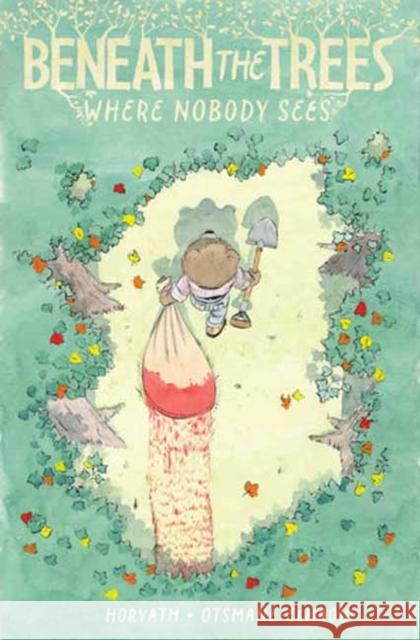 Beneath the Trees Where Nobody Sees Patrick Horvath 9798887241081 Idea & Design Works - książka