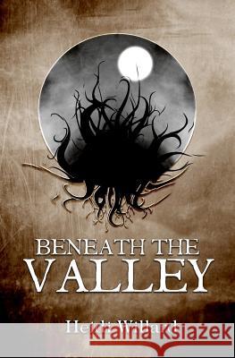 Beneath the Valley (The Catalyst Series: Book #5) Willard, Heidi 9781494249991 Createspace - książka